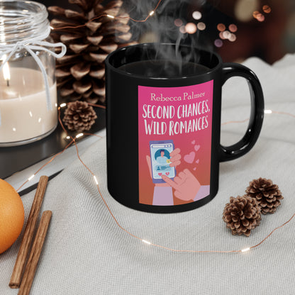 Second Chances, Wild Romances - Black Coffee Mug