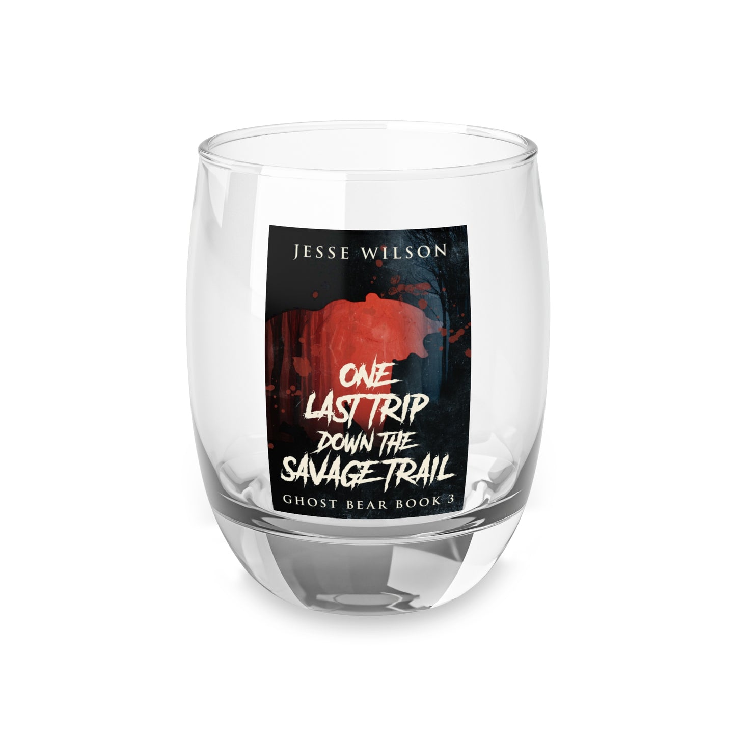 One Last Trip Down The Savage Trail - Whiskey Glass