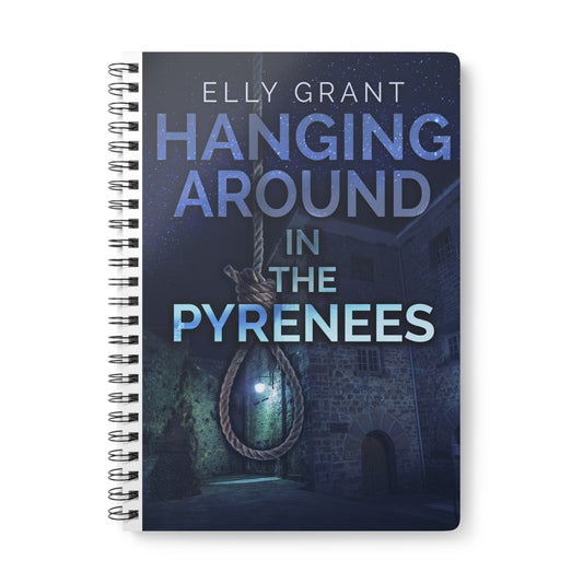 Hanging Around In The Pyrenees - A5 Wirebound Notebook