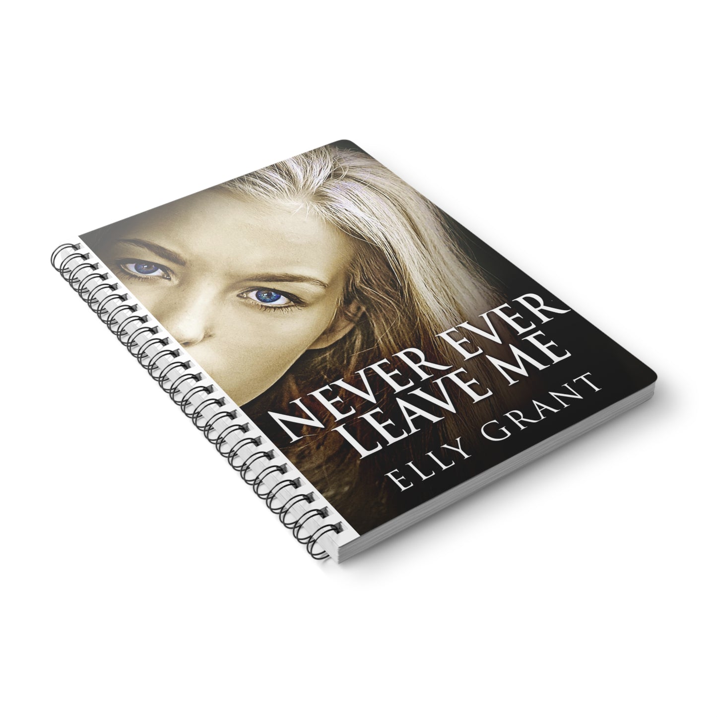 Never Ever Leave Me - A5 Wirebound Notebook