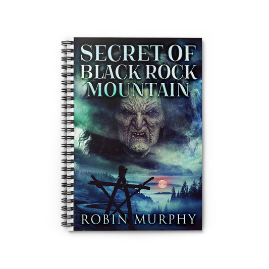 Secret of Black Rock Mountain - Spiral Notebook