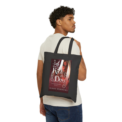 Kill A Dove - Cotton Canvas Tote Bag