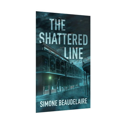 The Shattered Line - Rolled Poster