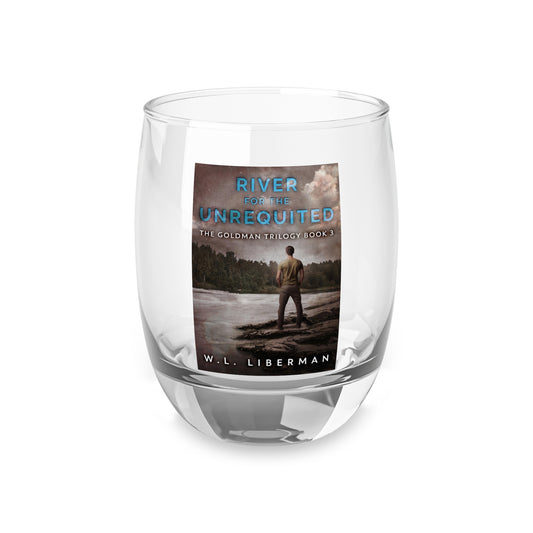 River for the Unrequited - Whiskey Glass