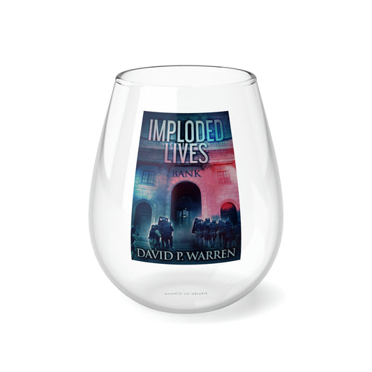 Imploded Lives - Stemless Wine Glass, 11.75oz