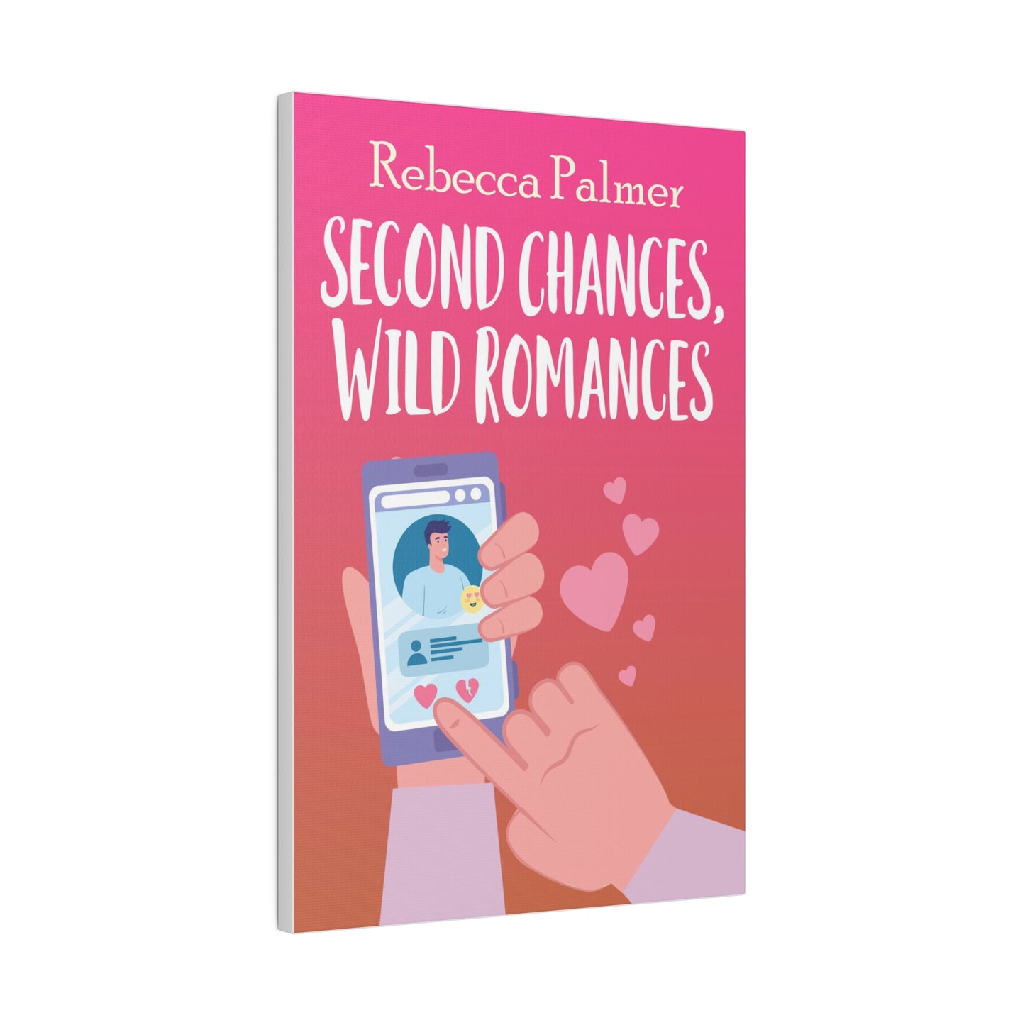 Second Chances, Wild Romances - Canvas