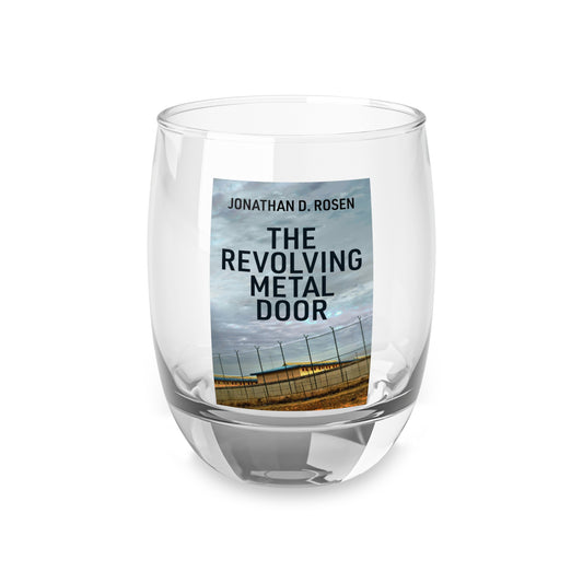 The Revolving Metal Door - Whiskey Glass