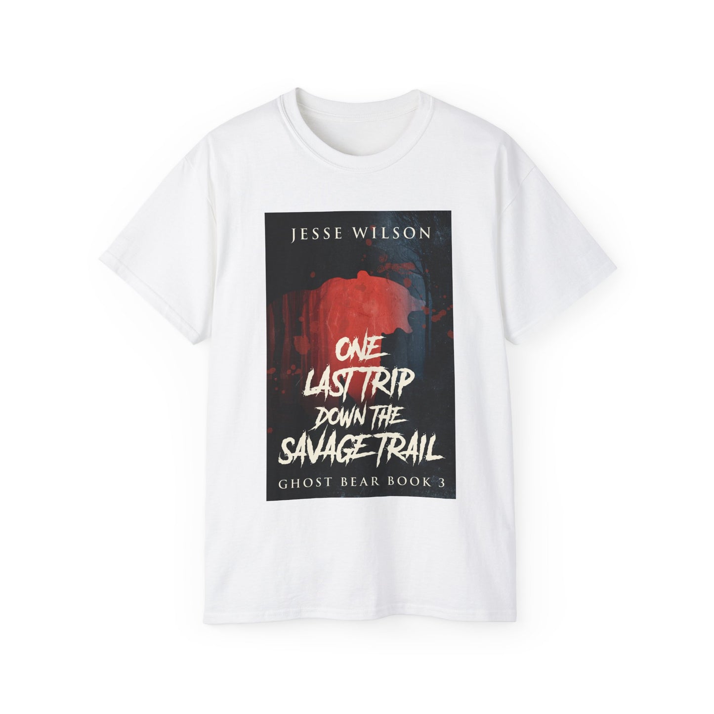 One Last Trip Down The Savage Trail - Unisex T-Shirt