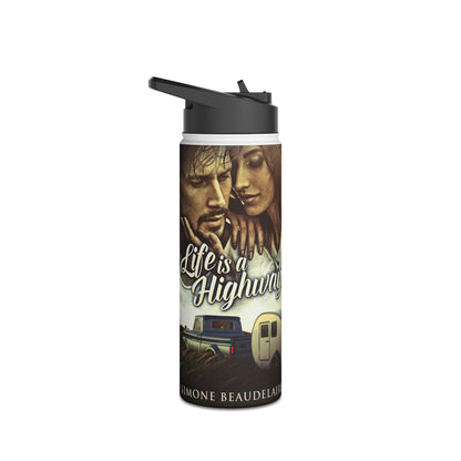 Life Is A Highway - Stainless Steel Water Bottle