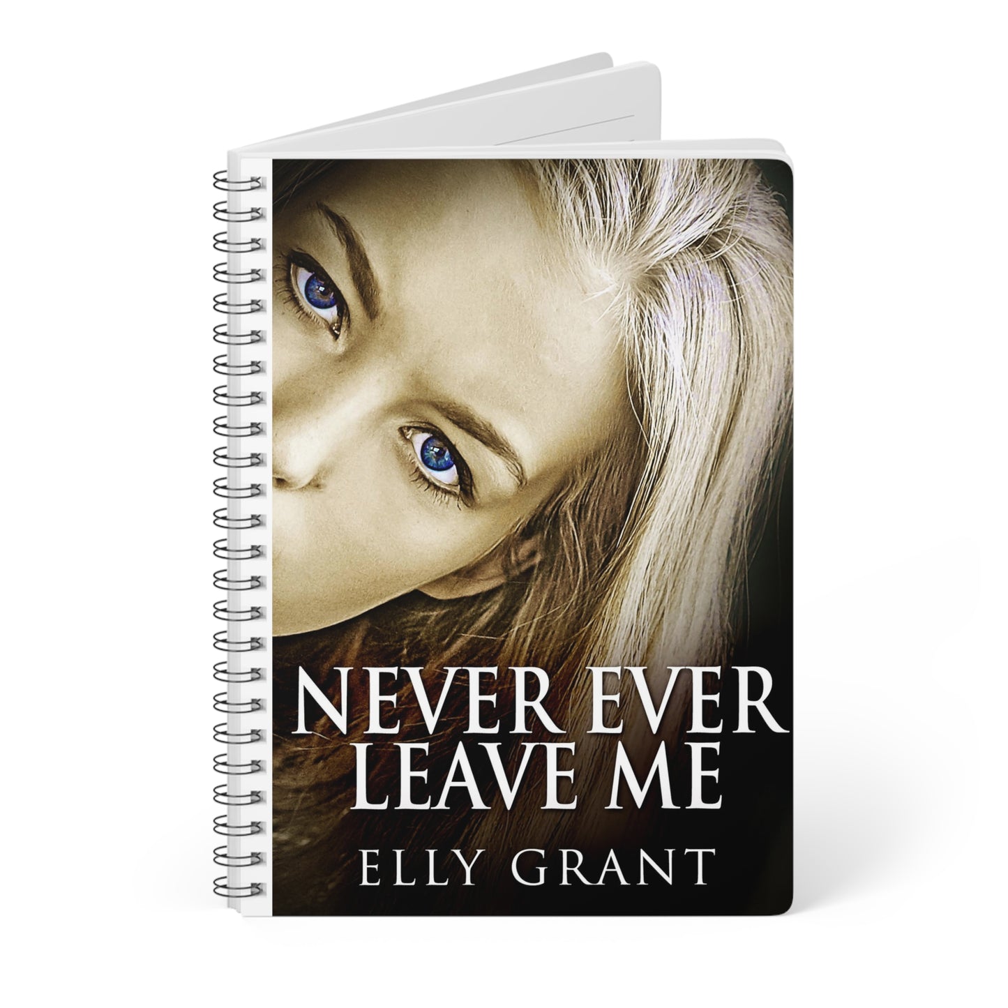 Never Ever Leave Me - A5 Wirebound Notebook