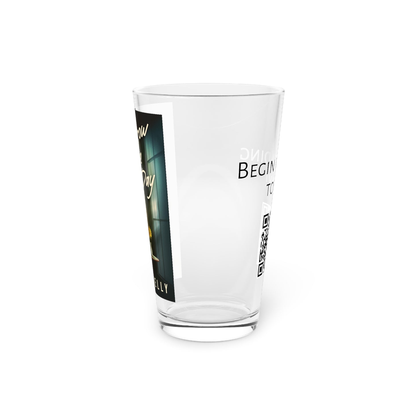 Tomorrow Is The Last Day - Pint Glass