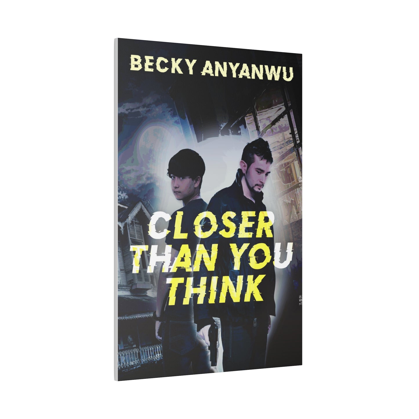 Closer Than You Think - Canvas