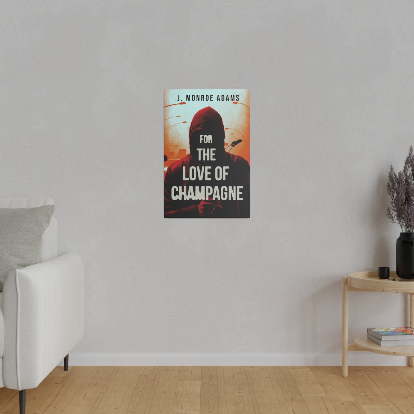 For The Love Of Champagne - Canvas