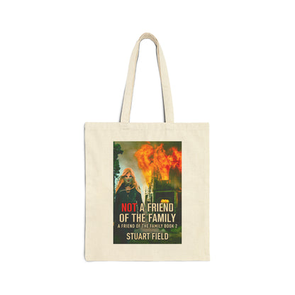 Not A Friend Of The Family - Cotton Canvas Tote Bag