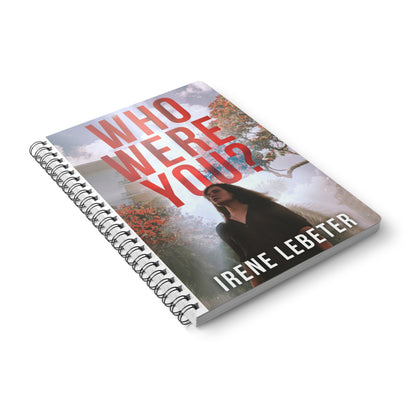 Who Were You? - A5 Wirebound Notebook