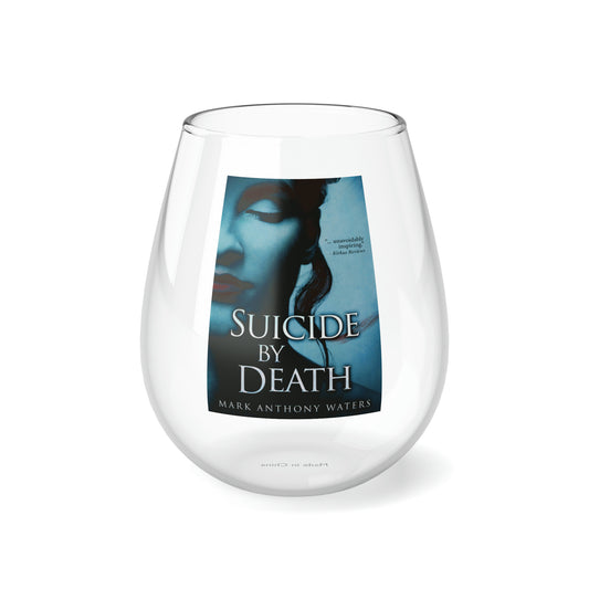 Suicide By Death - Stemless Wine Glass, 11.75oz