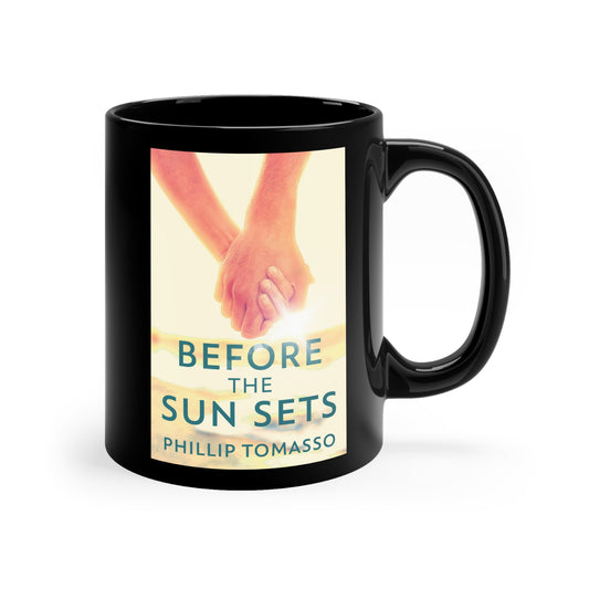 Before The Sun Sets - Black Coffee Mug