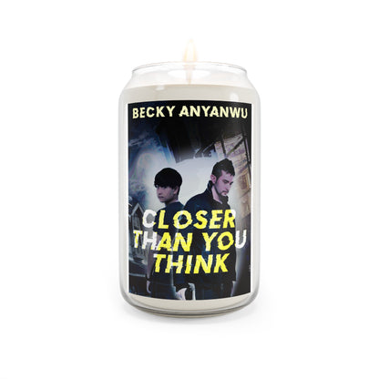 Closer Than You Think - Scented Candle