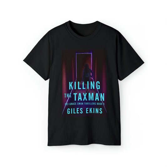 Killing The Taxman - Unisex T-Shirt