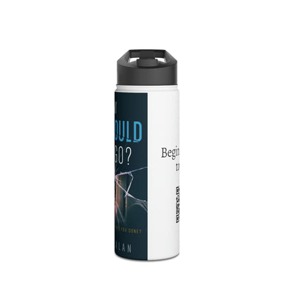 How Far Would You Go? - Stainless Steel Water Bottle