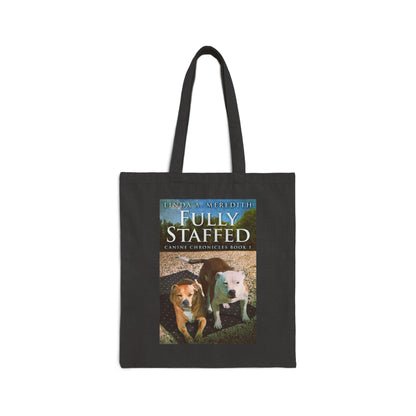 Fully Staffed - Cotton Canvas Tote Bag