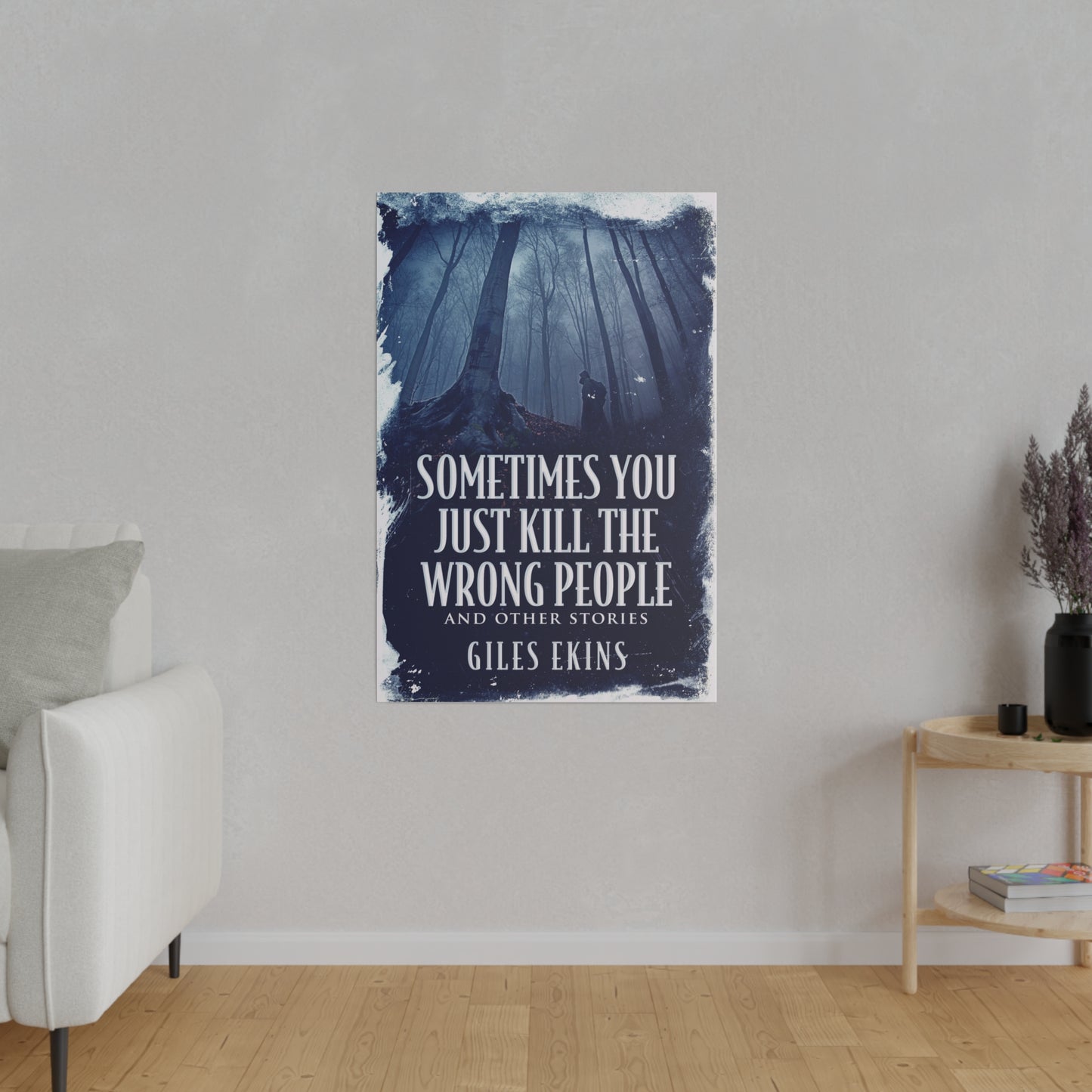 Sometimes You Just Kill The Wrong People and Other Stories - Canvas