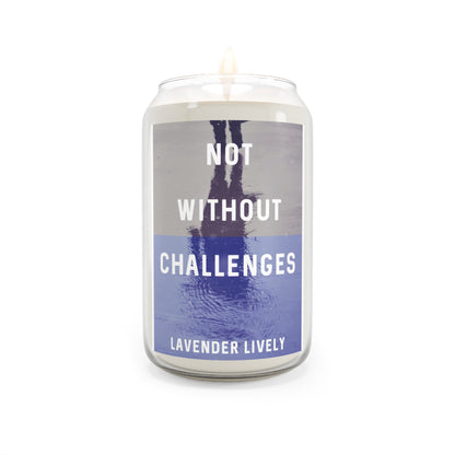 Not Without Challenges - Scented Candle