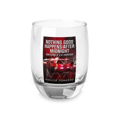 Nothing Good Happens After Midnight - Whiskey Glass