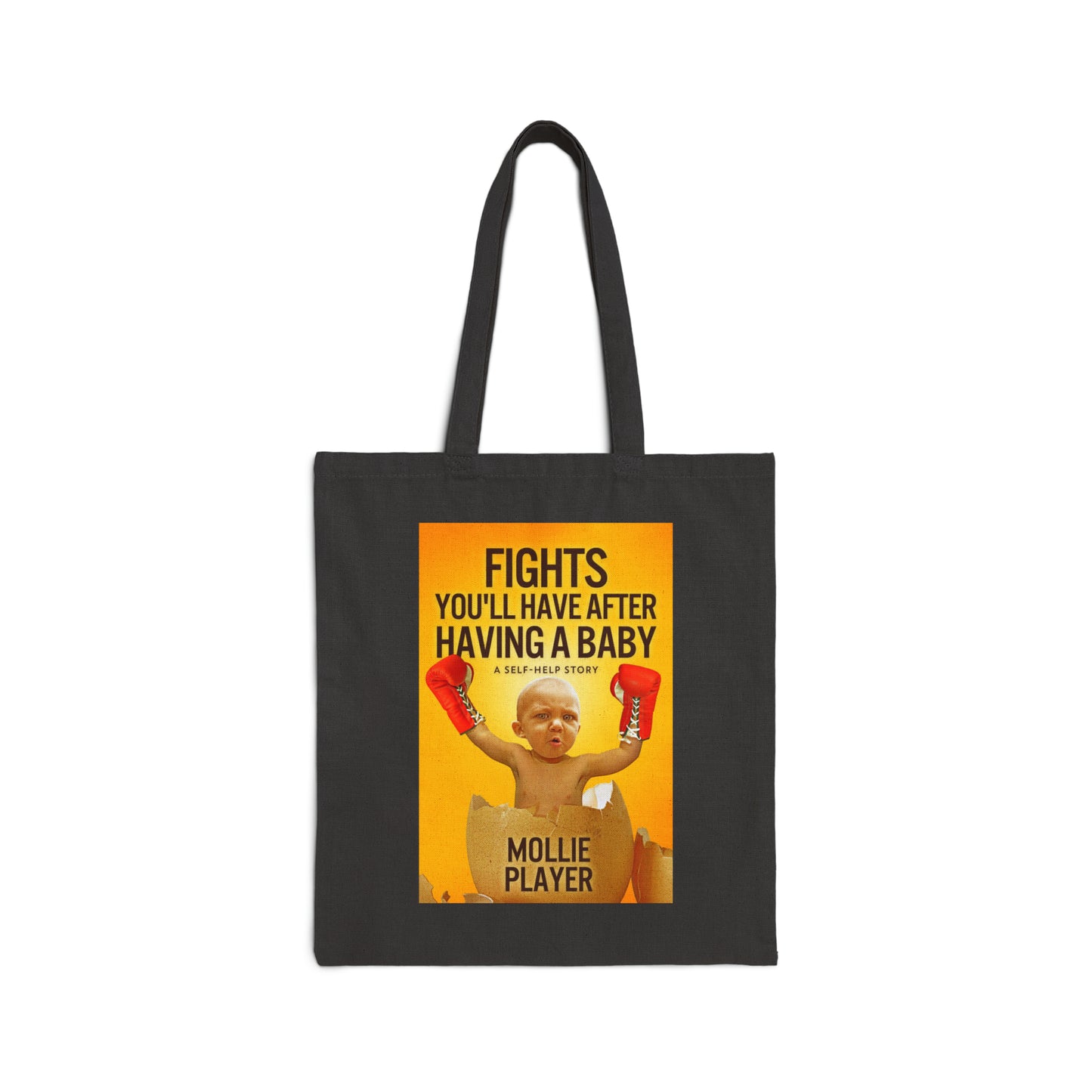 Fights You'll Have After Having A Baby - Cotton Canvas Tote Bag