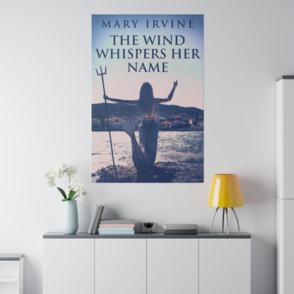 The Wind Whispers Her Name - Canvas