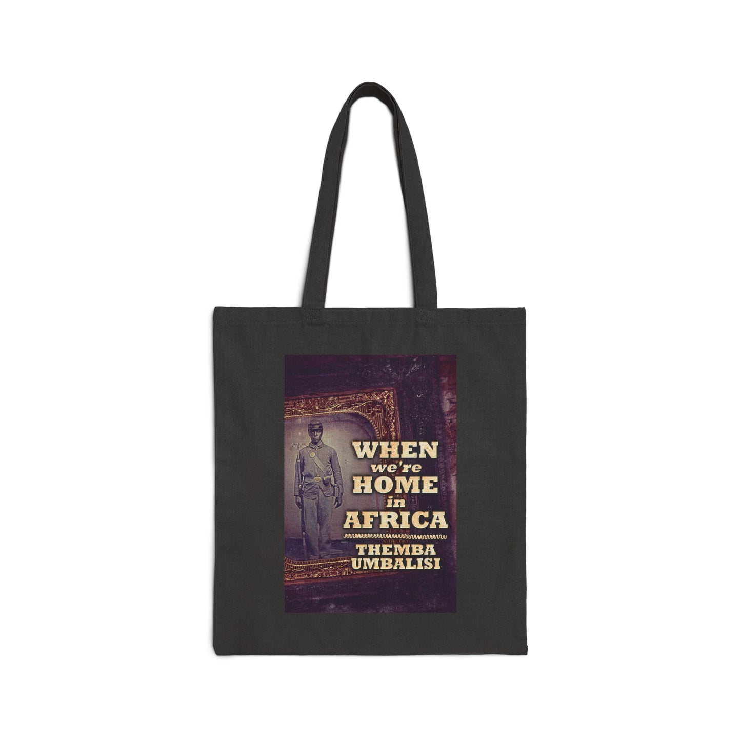 When We're Home In Africa - Cotton Canvas Tote Bag