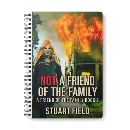 Not A Friend Of The Family - A5 Wirebound Notebook