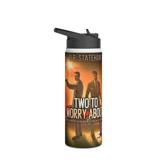 Two to Worry About - Stainless Steel Water Bottle