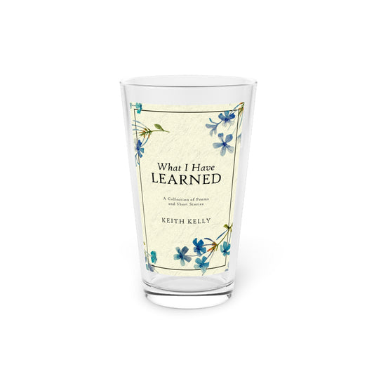 What I Have Learned - Pint Glass