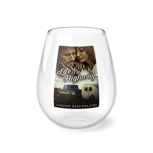 Life Is A Highway - Stemless Wine Glass, 11.75oz