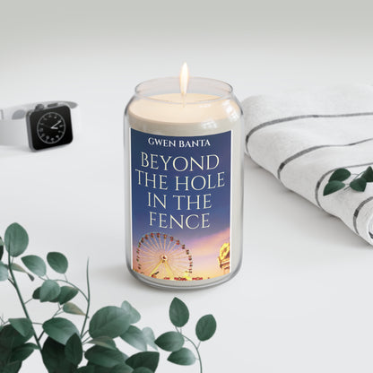 Beyond the Hole in the Fence - Scented Candle