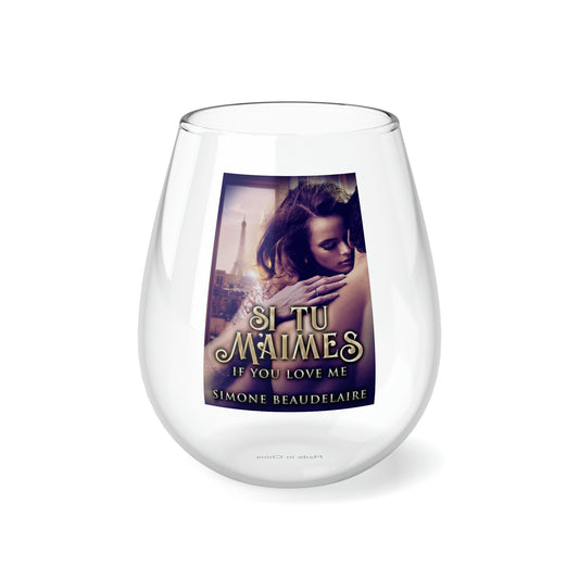 Si Tu M'Aimes - Stemless Wine Glass, 11.75oz