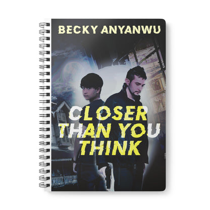 Closer Than You Think - A5 Wirebound Notebook