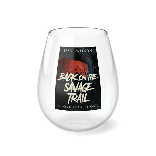 Back On The Savage Trail - Stemless Wine Glass, 11.75oz