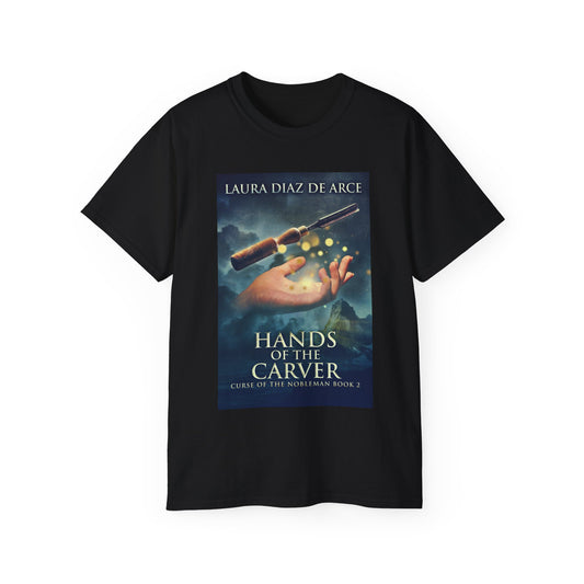 Hands of the Carver - Unisex T-Shirt