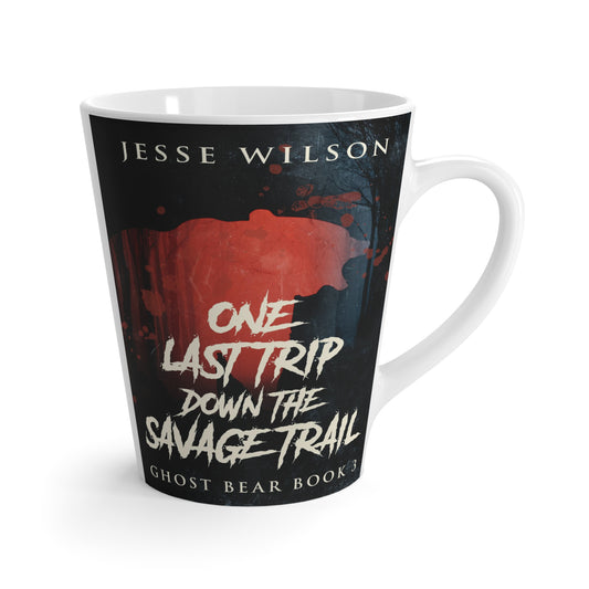 One Last Trip Down The Savage Trail - Latte Mug