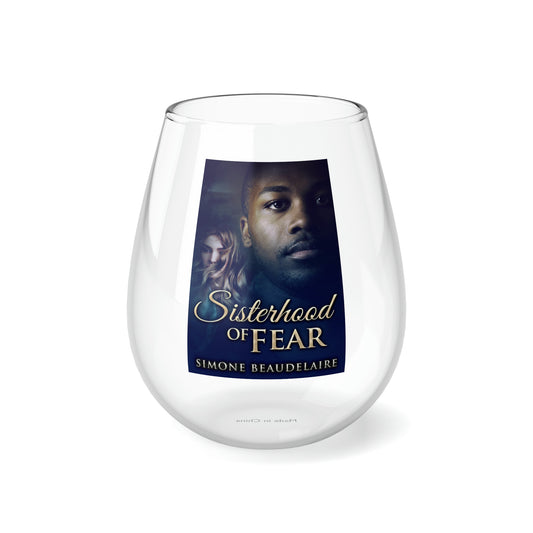 Sisterhood of Fear - Stemless Wine Glass, 11.75oz