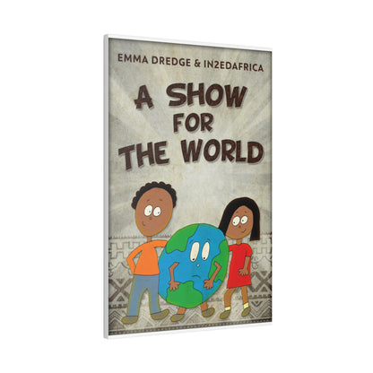 A Show For The World - Canvas