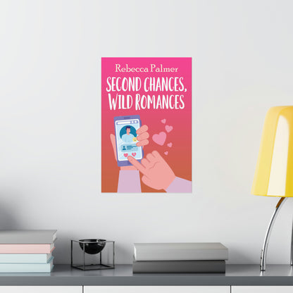 Second Chances, Wild Romances - Matte Poster