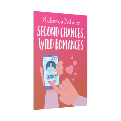 Second Chances, Wild Romances - Canvas