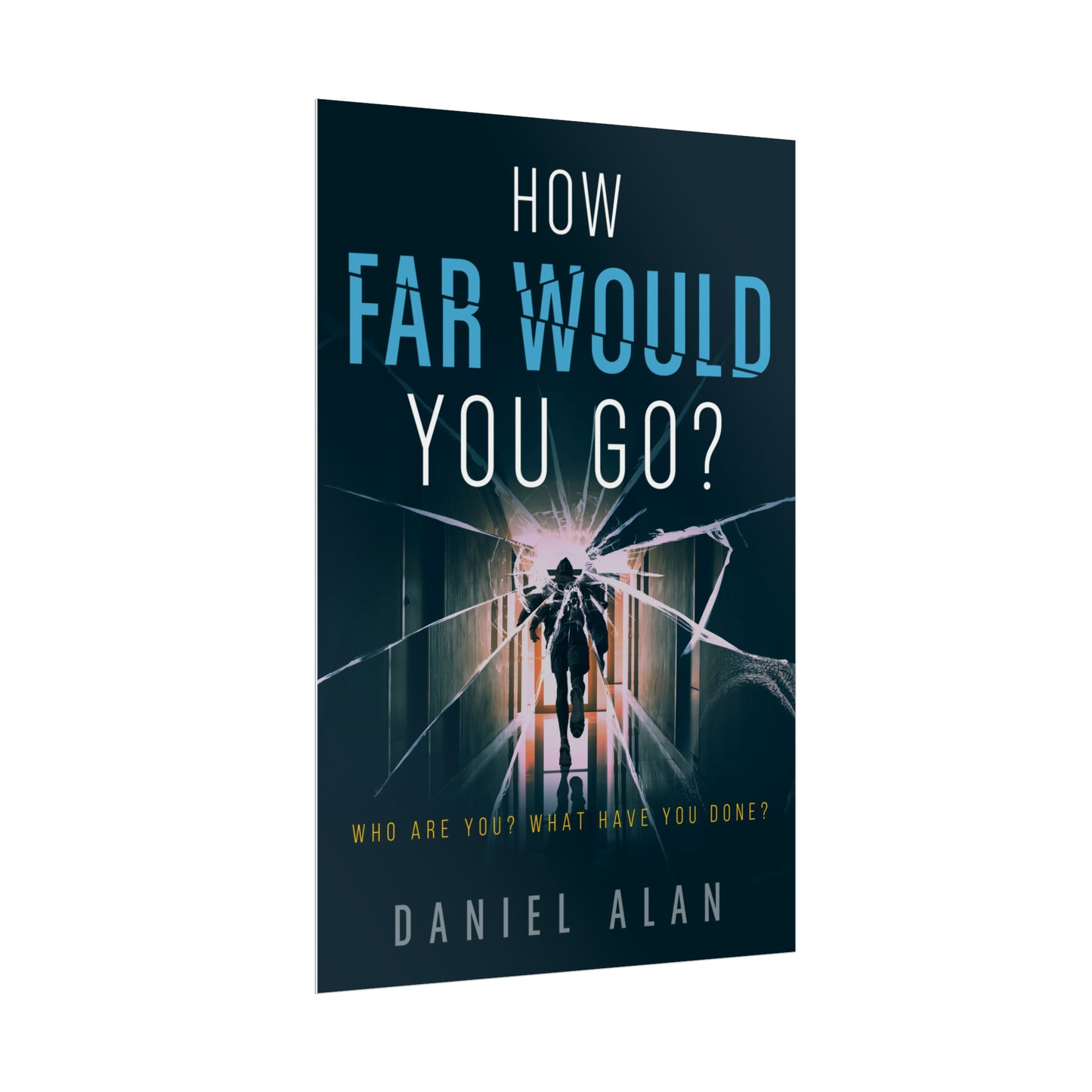 How Far Would You Go? - Rolled Poster