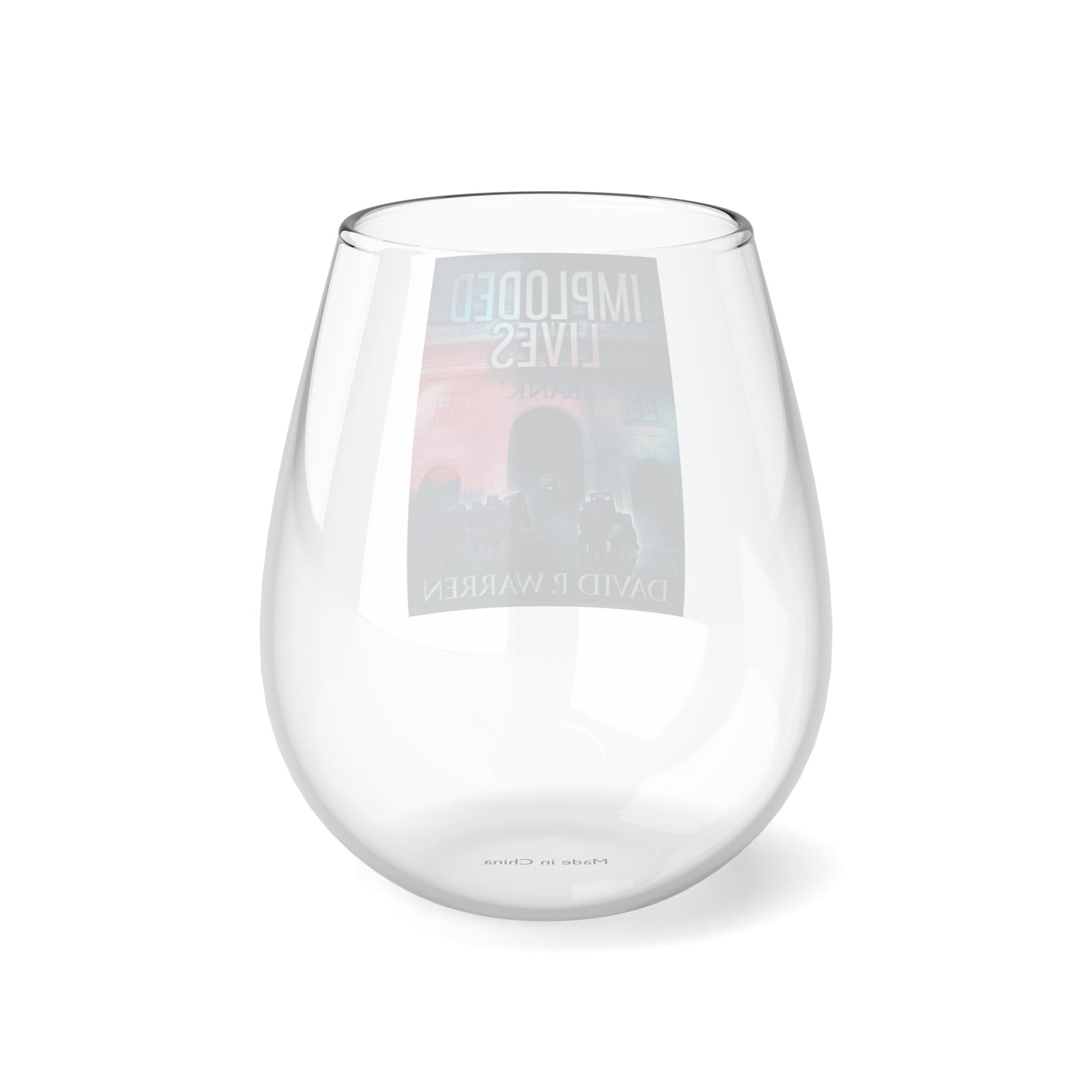 Imploded Lives - Stemless Wine Glass, 11.75oz