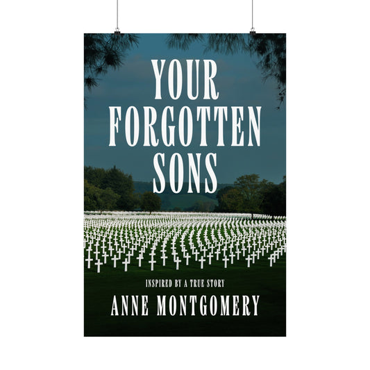 Your Forgotten Sons - Matte Poster