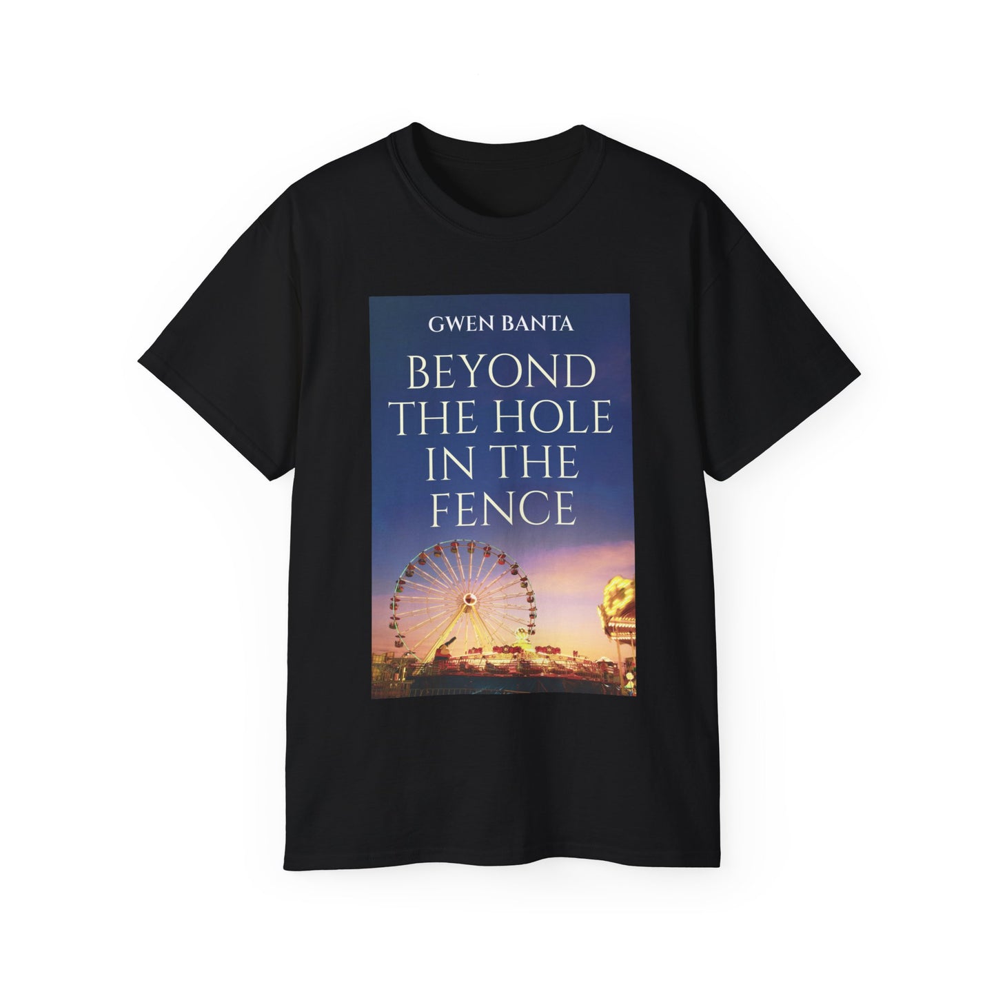 Beyond the Hole in the Fence - Unisex T-Shirt