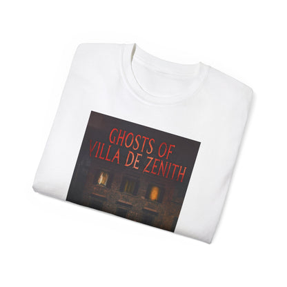 Ghosts of Villa de Zenith - Unisex T-Shirt